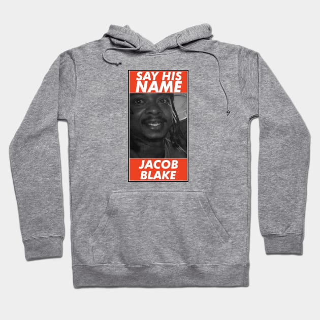 Justice For Jacob Blake, Say His Name Hoodie by VanTees